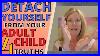 Detach Yourself From Your Adult Child S Struggles 4 Truths